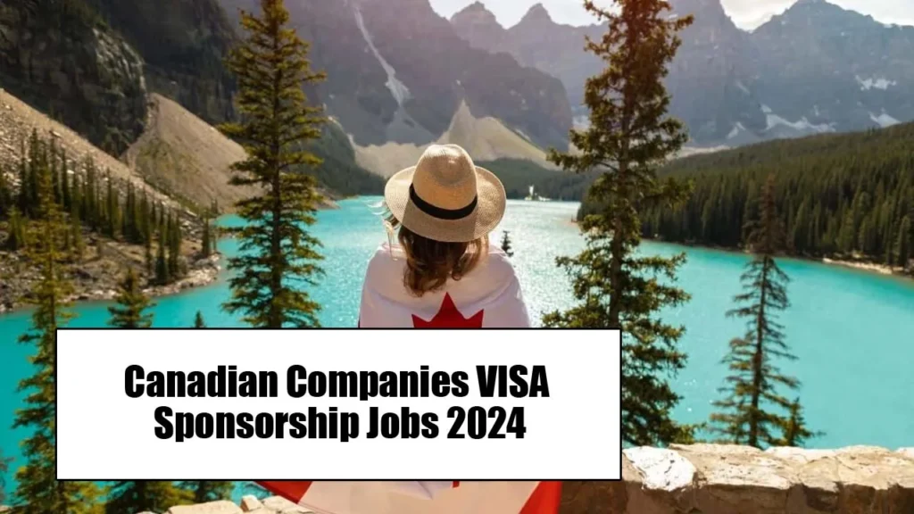 Canadian Firms Visa Sponsorship Jobs 2024 – Apply Now