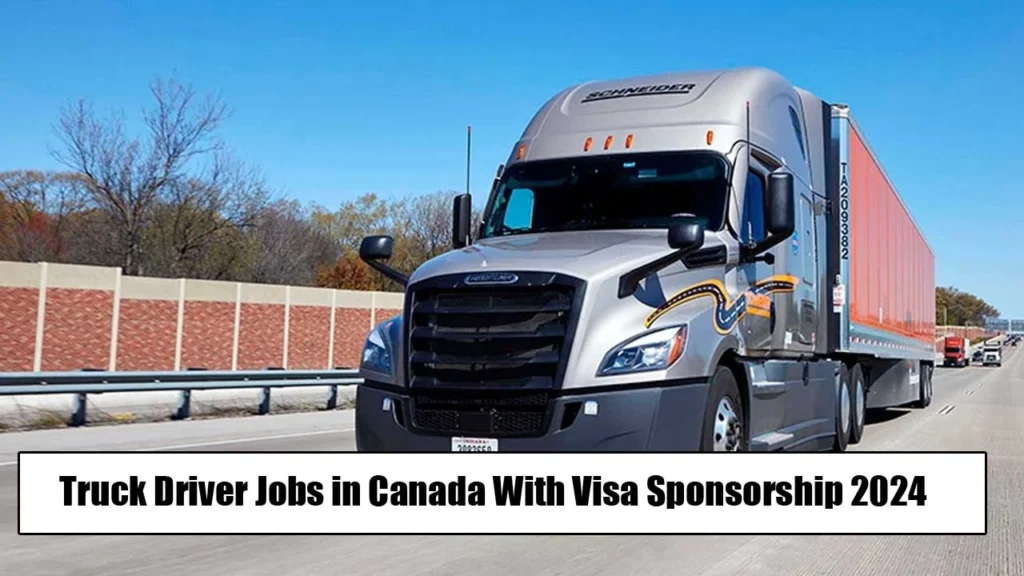 Truck Driver Jobs in Canada – Visa Sponsorship 2024